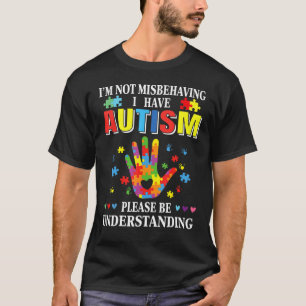 Ich verhalte mich nicht falsch, ich habe Autismus  T-Shirt