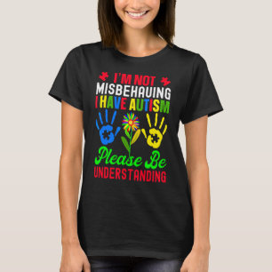 Ich verhalte mich nicht falsch, ich habe Autismus T-Shirt