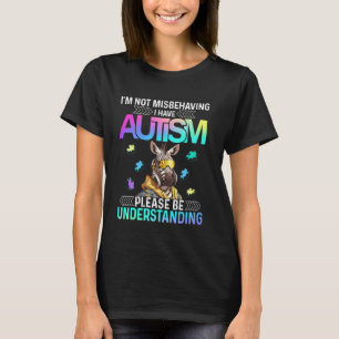 Ich verhalte mich nicht schlecht, ich habe Autismu T-Shirt