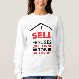 Ich verkaufe Häuser wie es ist mein Job 2 Sweatshirt