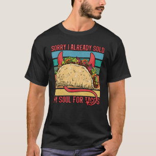 Ich verkaufte mein Soul für Taco Party mexikanisch T-Shirt