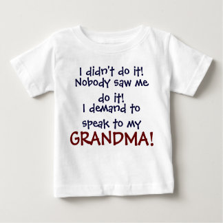 Ich verlange mit meinem GRANDMA zu sprechen! Baby  Baby T-shirt