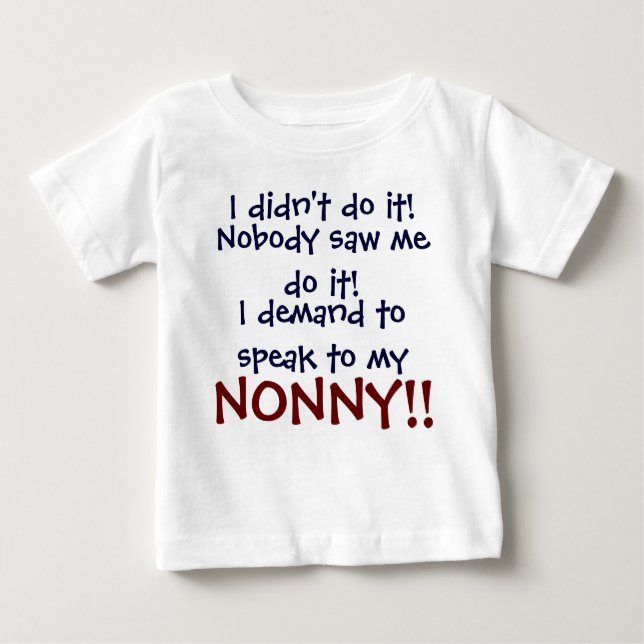 Ich verlange, mit meinem NONNY zu sprechen! Baby T Baby T-shirt (Vorderseite)