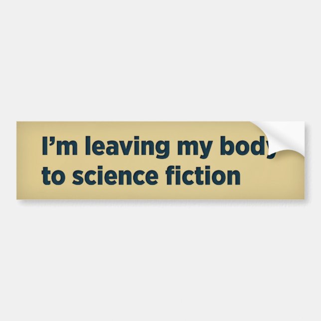 Ich verlass meinen Körper der Science Fiction Autoaufkleber (Vorne)