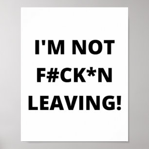 ICH VERLASS NICHT F#CKN! POSTER
