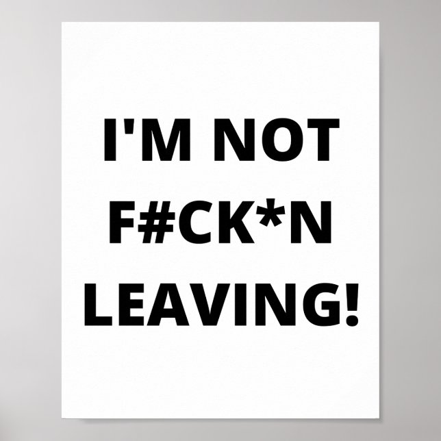 ICH VERLASS NICHT F#CKN! POSTER (Vorne)