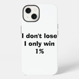 Ich verliere nicht, ich gewinne nur 1% iPhone 13 hülle