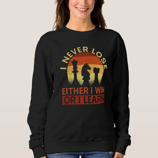 Ich verliere nie, entweder gewinne ich oder ich le sweatshirt (Vorderseite)