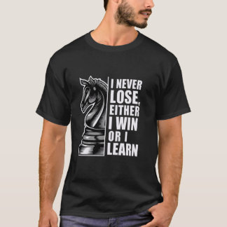 Ich verliere nie, entweder gewinne ich oder lerne, T-Shirt