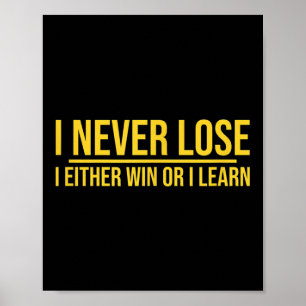 Ich verliere nie, entweder gewinne oder lerne Moti Poster