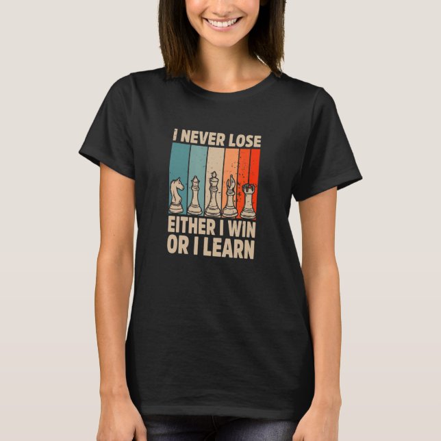 Ich verliere niemals entweder den Gewinn oder lern T-Shirt (Vorderseite)