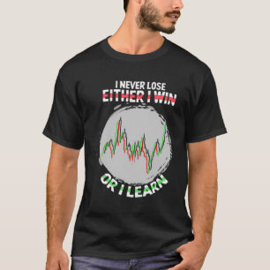 Ich verliere niemals, entweder gewinne ich oder le T-Shirt