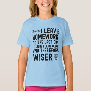 Ich Verließ Hausaufgaben auf das Zitat des letzten T-Shirt
