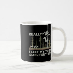 Ich Verließ meinen Baumstand für diese lustige Hir Kaffeetasse