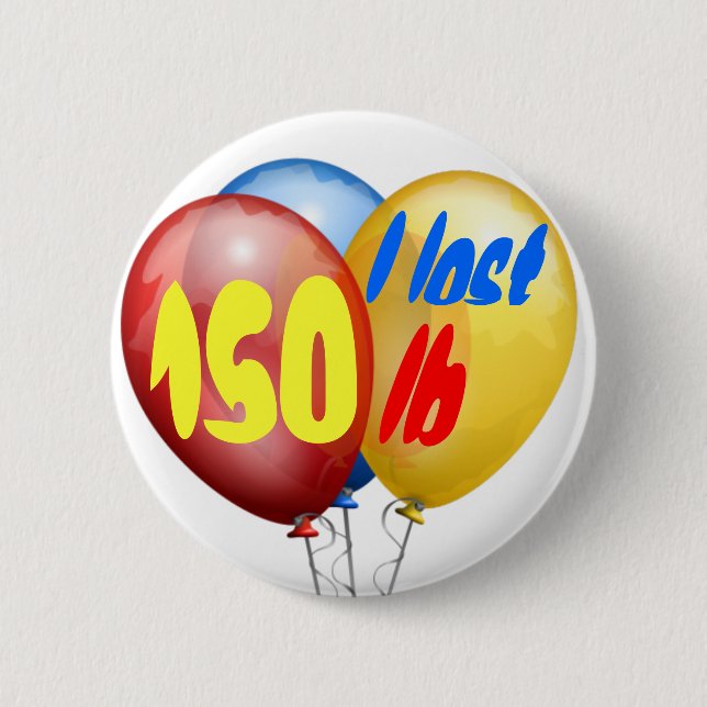 Ich verlor 150 Pfund Button (Vorderseite)