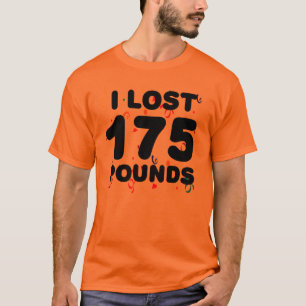 Ich verlor 175 Pfund Party- T-Shirt
