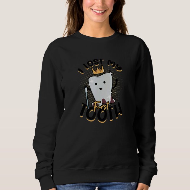 Ich verlor meinen ersten Zahn  Arzt Sweatshirt (Vorderseite)