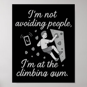 Ich vermeide Leute im Klettergym Script nicht Poster