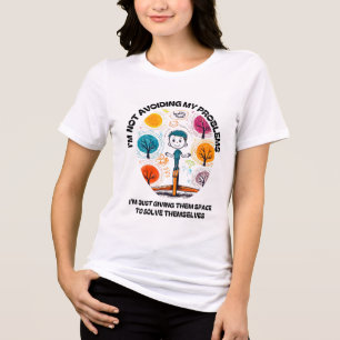 ICH VERMEIDE MEINE PROBLEME NICHT... Tri-Blend SHIRT