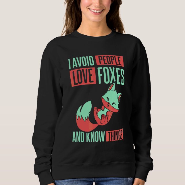 Ich vermeide Menschen lieben Füchse Sweatshirt (Vorderseite)