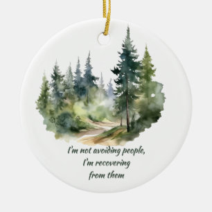 Ich vermeide Menschen nicht, ich erhole mich von i Keramik Ornament