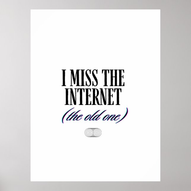 Ich vermisse das alte Internet Poster (Vorne)