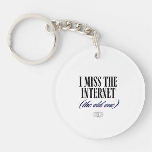 Ich vermisse das alte Internet Schlüsselanhänger
