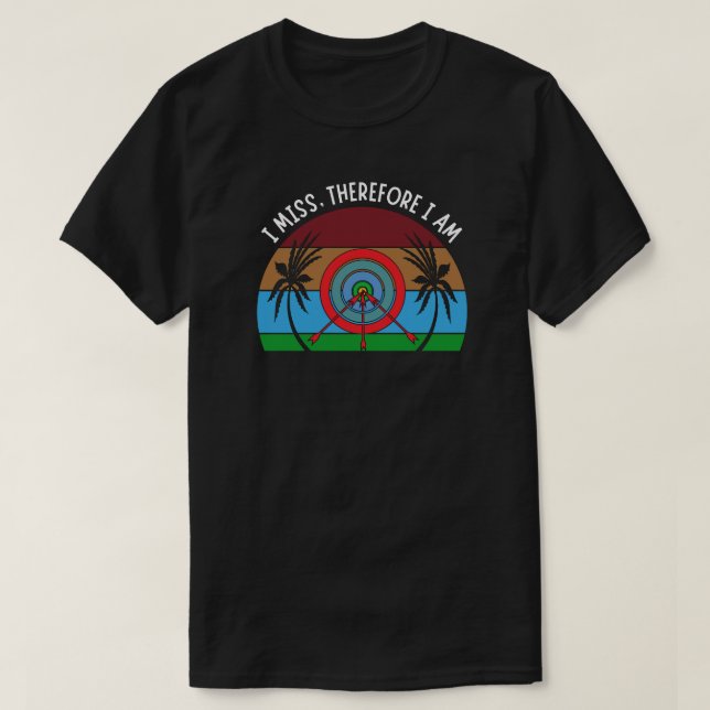 Ich vermisse deshalb bin ich | Funny Archery T-Shirt (Design vorne)