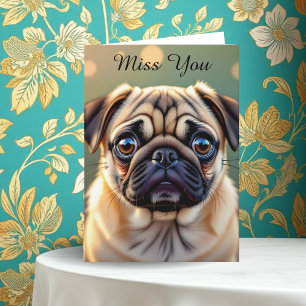 Ich vermisse Dich! Mops-Schatz Karte