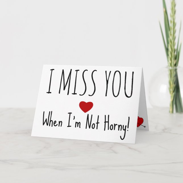 Ich vermisse dich selbst, wenn ich nicht geil bin karte (Vorderseite)