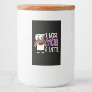 Ich vermisse dir einen Latte Lebensmitteletikett