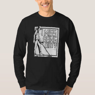 Ich vermisse es, dreckig zu sein Gold Silber Edel T-Shirt