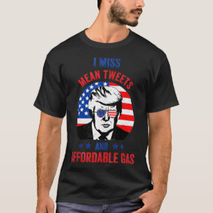 Ich vermisse Gemeine Tweet und erschwingliche Gas  T-Shirt