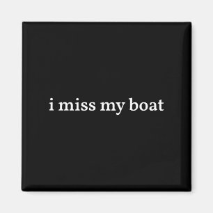 Ich vermisse mein Boot Bootfahren Angeln Camping S Magnet