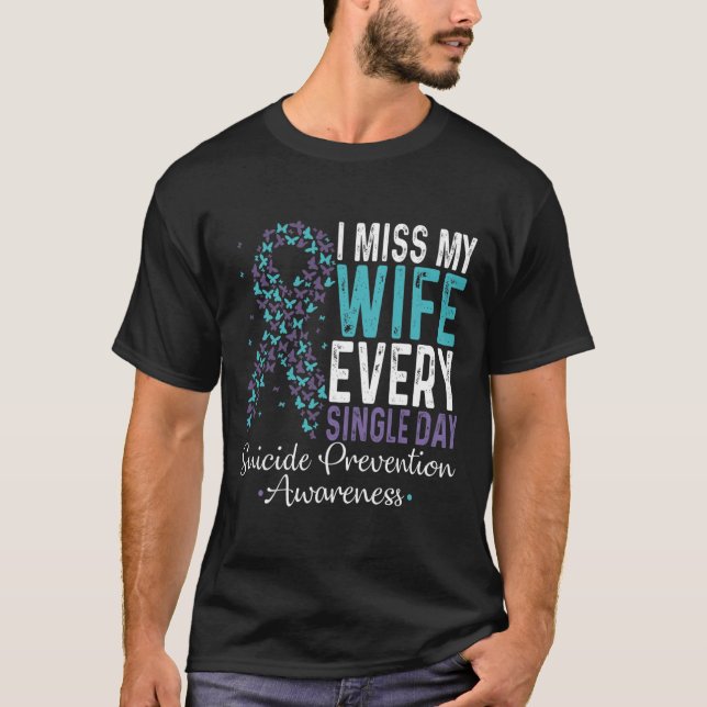 Ich vermisse meine Ehefrau jeden Single Suizidpräv T-Shirt (Vorderseite)