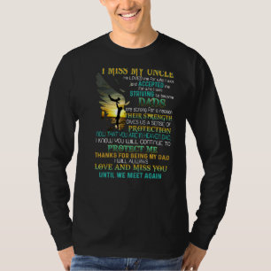 Ich vermisse meine Onkel-Liebe und Miss dich, bis T-Shirt