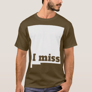 Ich vermisse New Mexico meinen Zuhause-Staaten T-Shirt