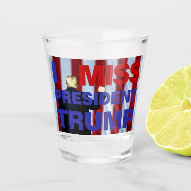Ich vermisse Präsident Trump Schnapsglas (Vorderseite)