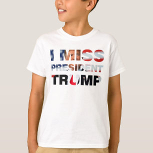 Ich vermisse Präsident Trump T - Shirt