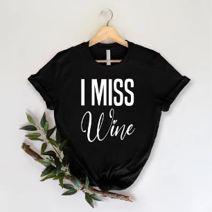 Ich vermisse Wein   Lustige Wein-Junggesellinnenab T-Shirt