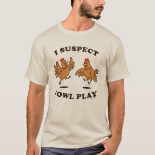 Ich vermute, dass Fowl Play spielt T-Shirt