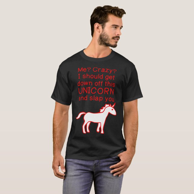 Ich verrückt erhalte hinunter weg von Einhorn und T-Shirt (Vorne ganz)