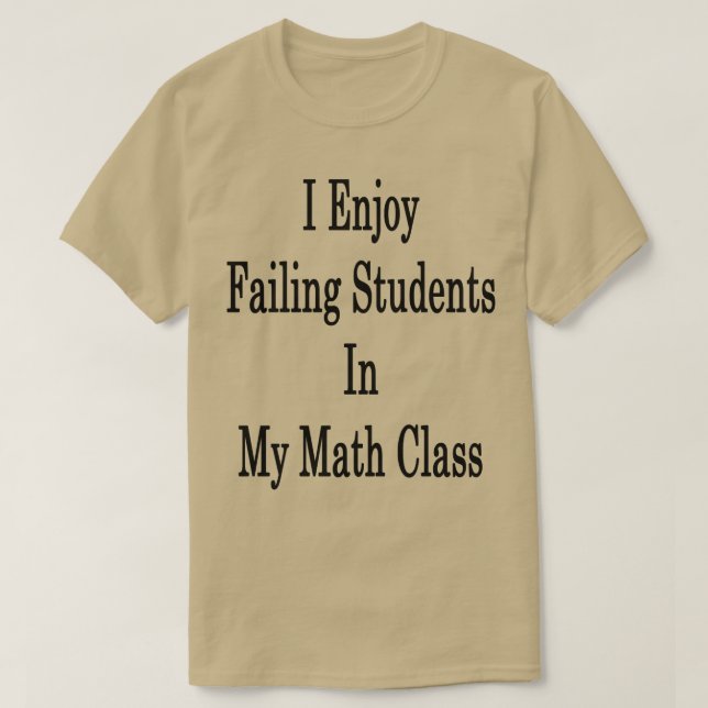 Ich Versag gerne Studenten in meiner Mathematikkla T-Shirt (Design vorne)