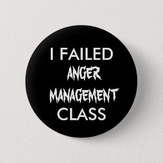 ICH VERSAGTE ÄRGER-MANAGEMENT-KLASSE BUTTON
