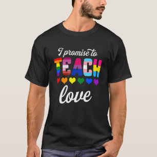 Ich verspreche, Liebe LGBt Q Stolz zu lehren, die T-Shirt