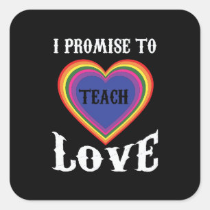 Ich verspreche, Liebe zu lehren LGBTQ Lehrer Quadratischer Aufkleber
