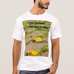 Ich verspüre das Bedürfnis... das Bedürfnis nach T-Shirt