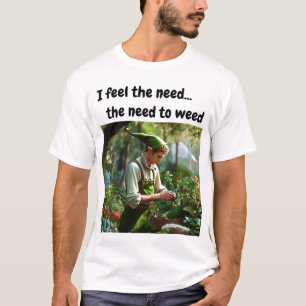 Ich verspüre das Bedürfnis...das Bedürfnis nach T-Shirt