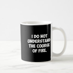 Ich verstehe den Feuerverlauf nicht Kaffeetasse