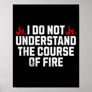 Ich verstehe den Verlauf des Feuers nicht Poster